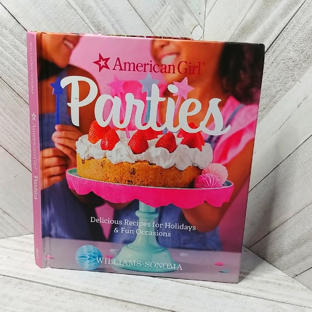 William Sonoma American Girl Parties and Recipe Book